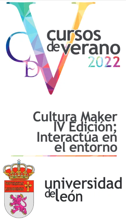 Logotipos de los Cursos de Verano 2022 y de la Universidad de León, con el título «Cultura Maker IV Edición: Interactúa en el entorno».